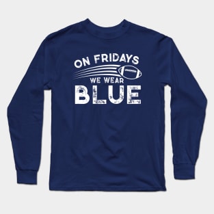 On Fridays We Wear Blue // Vintage School Spirit // Go Blue B2 Long Sleeve T-Shirt